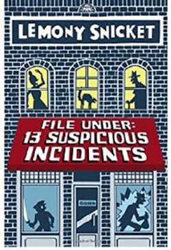  File Under: 13 Suspicious Incidents - Paperback English by Lemony Snicket - 42647