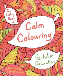  The Little Book Of Calm Colouring - Paperback English by David Sinden - 30/07/2015